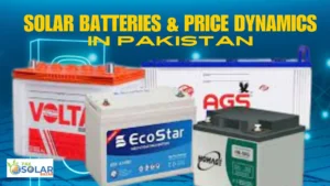 Solar Batteries & Price Dynamics in Pakistan 5 solar batteries and price dynamics in pakistan