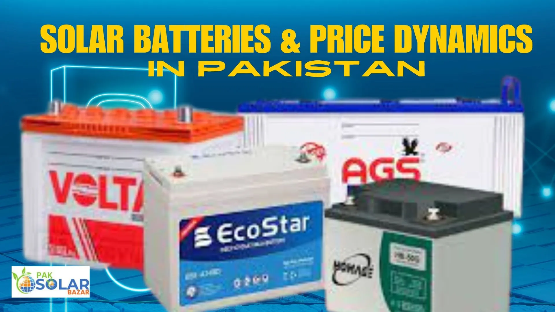Solar Batteries & Price Dynamics in Pakistan 1 solar batteries and price dynamics in pakistan
